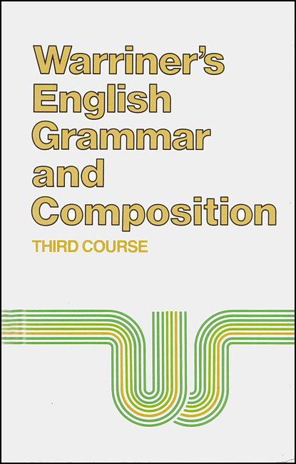 Warriner's English Grammar and Composition, 3rd Course John E. Warriner